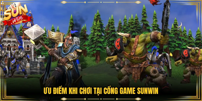 Ưu điểm khi chơi tại cổng game sunwin