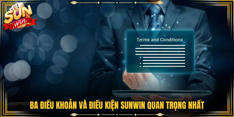 Ba điều khoản và điều kiện Sunwin quan trọng nhất