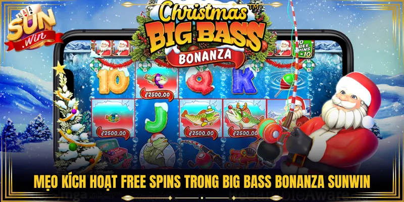 Mẹo Kích Hoạt Free Spins Trong Big Bass Bonanza Sunwin