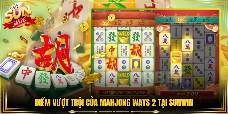 Điểm Vượt Trội Của Mahjong Ways 2 Tại Sunwin