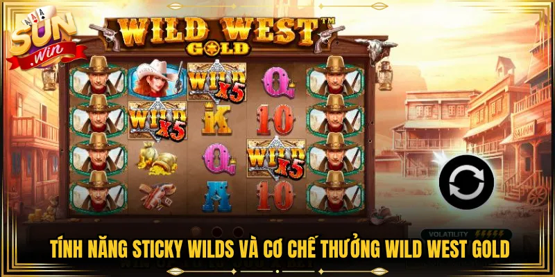 Tính Năng Sticky Wilds Và Cơ Chế Thưởng Wild West Gold