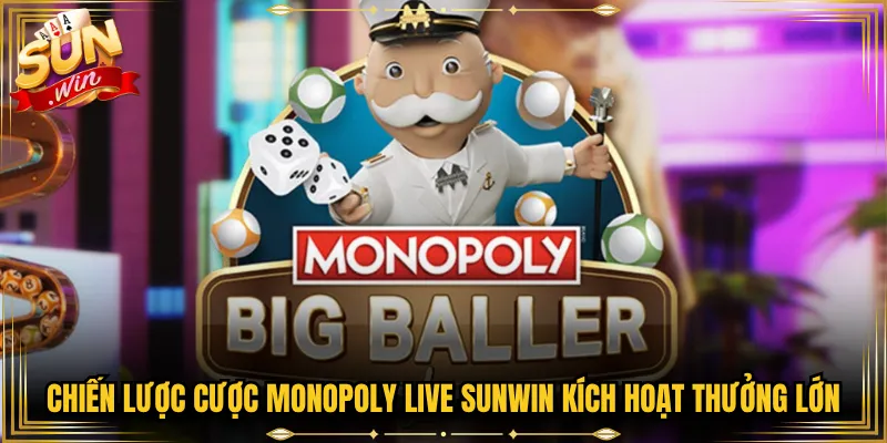 Chiến Lược Cược Monopoly Live Sunwin Kích Hoạt Thưởng lớn