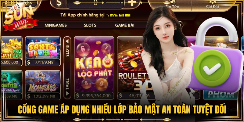 Cổng game áp dụng nhiều lớp bảo mật đảm bảo an toàn tuyệt đối