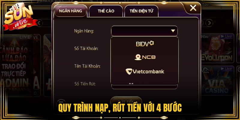 Quy trình nạp, rút tiền với 4 bước